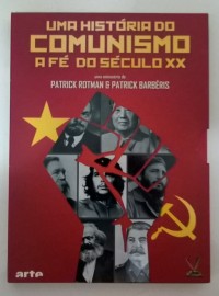Uma Histria do Comunismo: A F do Sculo XX 
