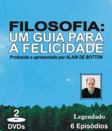 Filosofia: Um Guia para a Felicidade - Philosophy A Guide To Happiness