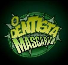 O Dentista Mascarado - 1 Temporada Completa