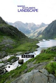 BBC Criando a Paisagem Escocesa - Making Scotland's Landscape - Legendado - Digital
