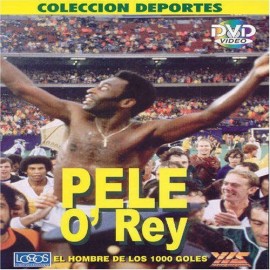 Pelé El Rey El Hombre De Los 1000 Goles - Pelé O Rei - O Homem dos 1000 Gols