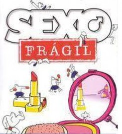 Sexo Frgil - Srie Completa